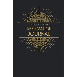 Affirmation Journal: Law of Attraction - A 33 Day Guide to Manifesting Your Reality: Journal & Workbook to Manifest Your Desires Using the 3,6,9 Power Paperback – June 27, 2020