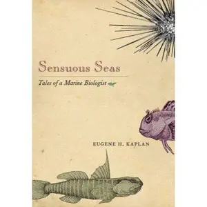 USED-Sensuous Seas: Tales of a Marine Biologist by Kaplan, Eugene H. (Hardcover)