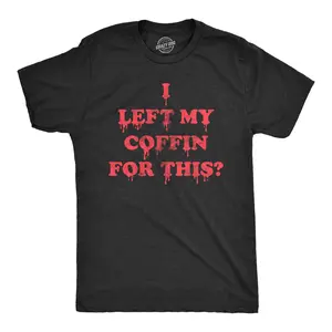 Mens I Left My Coffin for This T Shirt Funny Spooky Halloween Vampire Joke Tee for Guys Mens Funny T Shirts Cool Vintage Fashion T-Shirt Gift Classic Menswear Halloween Apparel for Men Funny Sarcastic Short Black -