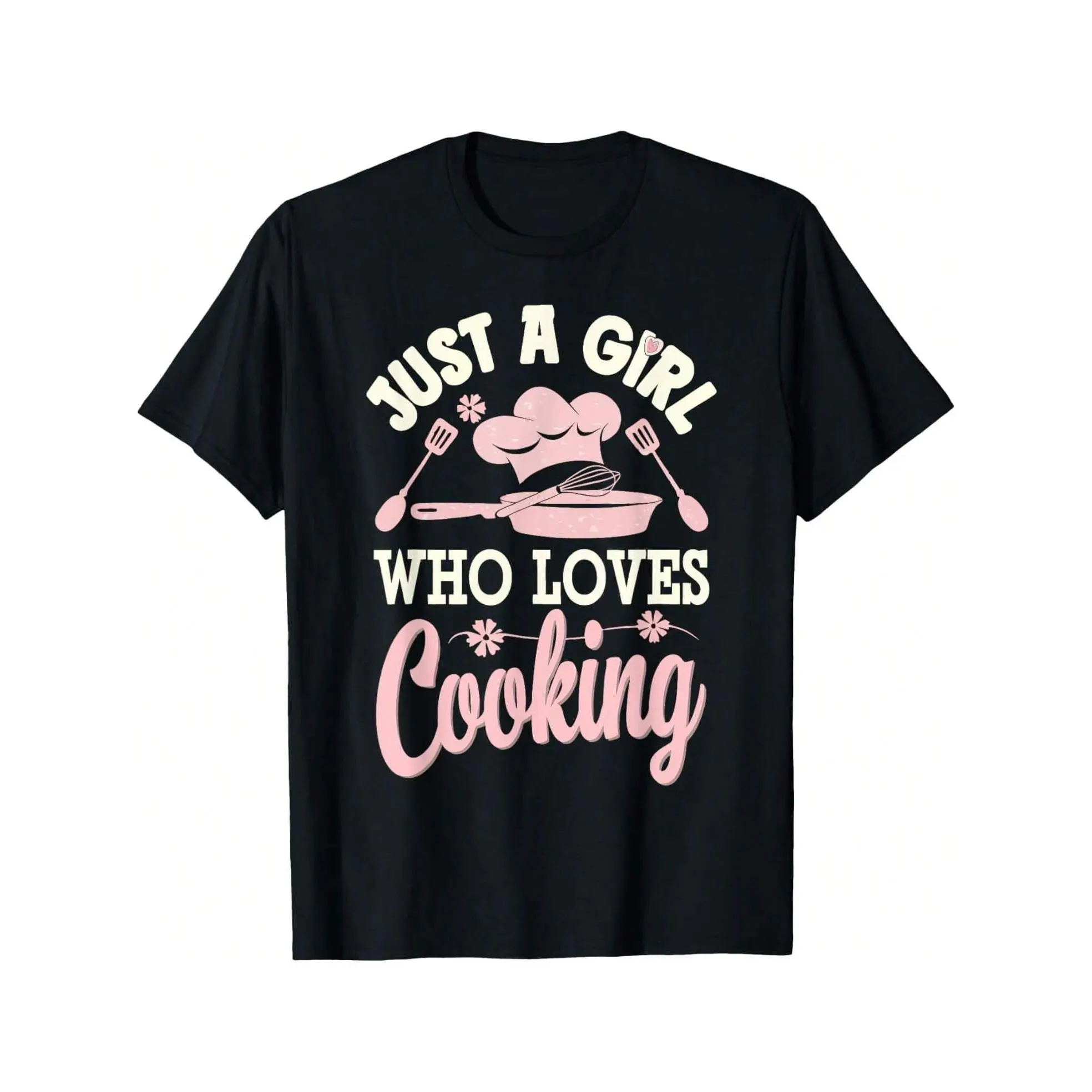 100% Cotton  Chef Just A Girl Who Loves Cooking Flowers Culinary T-Shirt