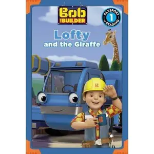 USED-Bob the Builder: Lofty and the Giraffe (Passport to Reading Level 1) by Emily Sollinger (Paperback)