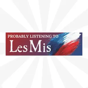 Les Mis Car Magnet, Probably Listening to Les Mis, Broadway Musical Fan Gift, Theater Lover Bumper Magnet