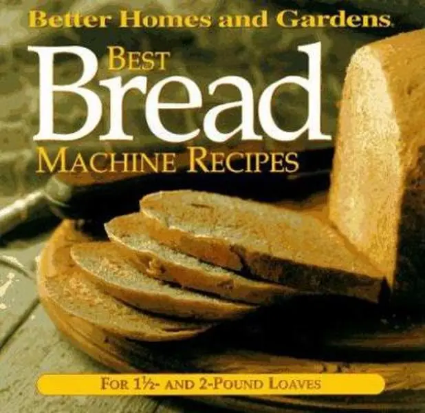 USED Cooking Book - Best Bread Machine Recipes for 1 1/2 & 2-Pound-Loaf Machines (Better Homes and Gardens Test Kitchen), Soft Cover, 128 Pages, 1.23 lbs, Tested Across Different Manufacturers, by Better Homes and Gardens Books (English), 1.23 Pounds, Tes