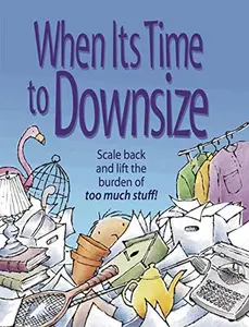 USED-When Its Time to Downsize (Unknown)