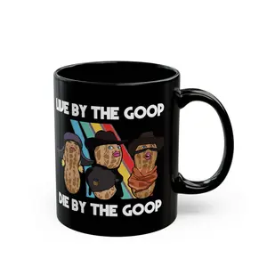 We by the goop die by the goop funny Mug, GOOP Bungulator Mug, The Burnt Peanut Coffee Mug