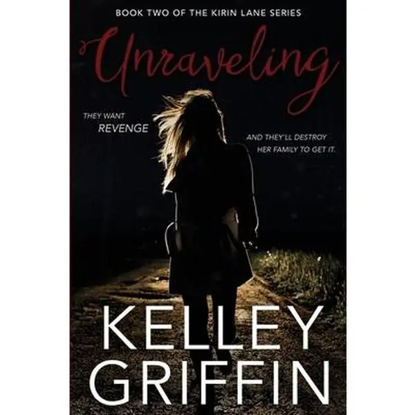 USED-Unraveling, Book Two of the Kirin Lane Series by Griffin, Kelley (Paperback)