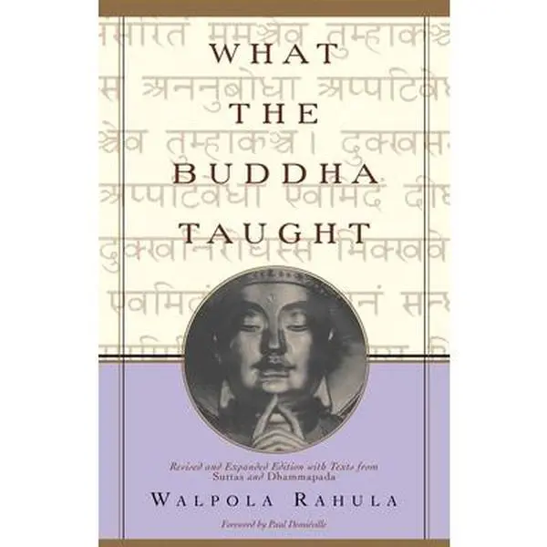 What the Buddha Taught: Revised and Expanded Edition with Sutta Texts, Dhammapada Texts, Illustrations, Index - Walpola Rahula, Paperback for Buddhism Newcomers (Humanities & Social Sciences, Religion & Philosophy Book)