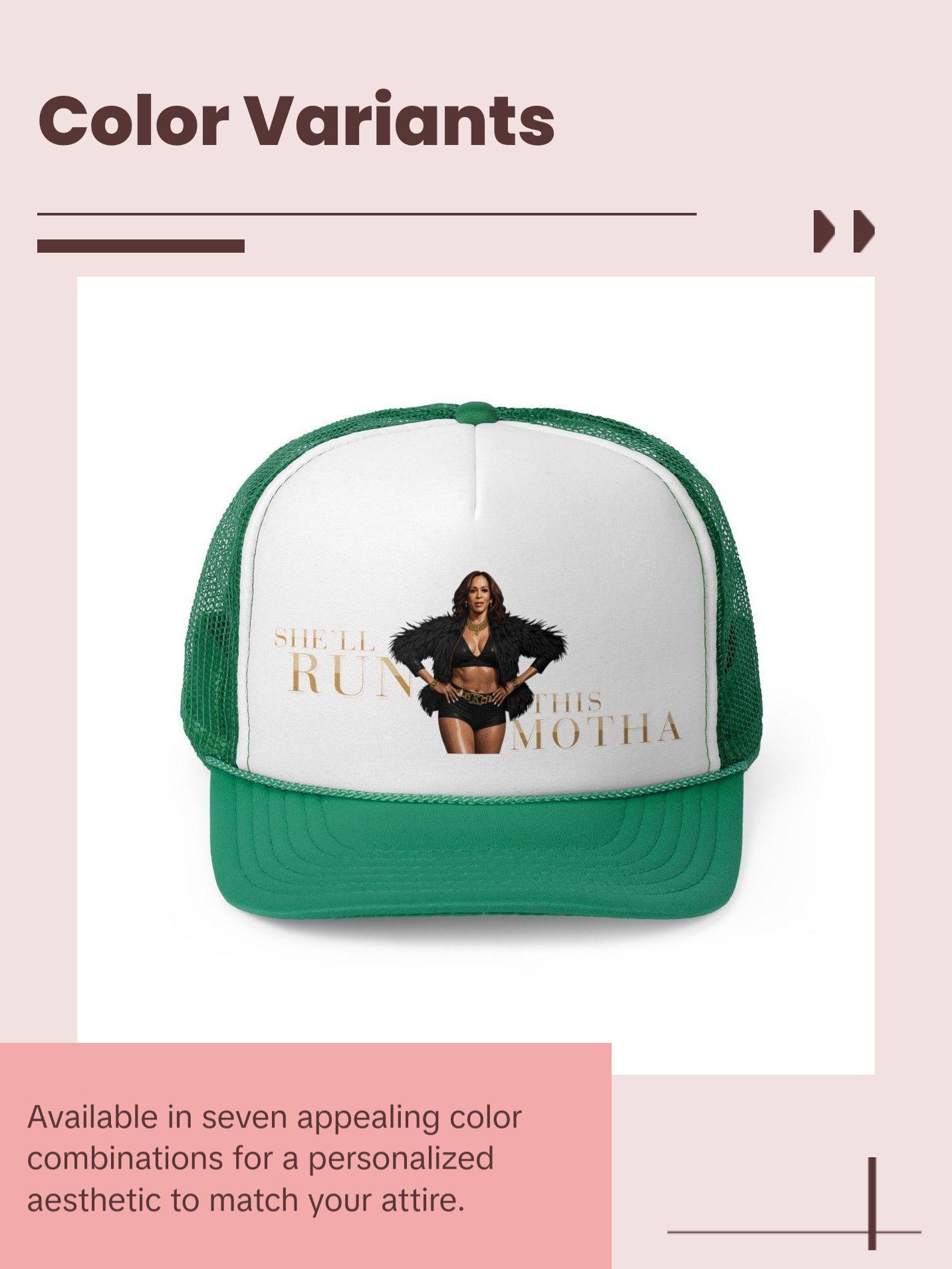Kamala Harris "She’ll Run This Motha" Trucker Hat - Bold Feminine Statement Cap