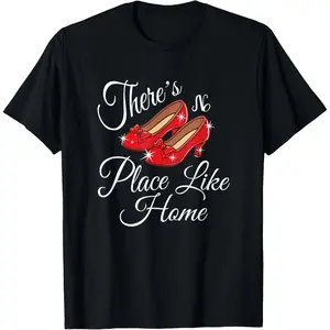 100% Cotton There is no place like home, wonderful wizard of oz quote T-Shirt