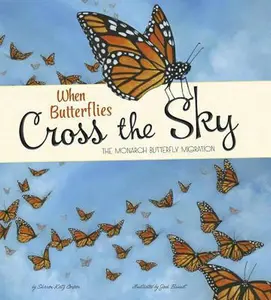 USED-When Butterflies Cross the Sky: The Monarch Butterfly Migration by Cooper, Sharon Katz (Hardcover)