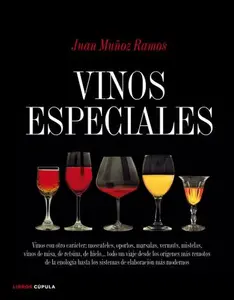USED-Vinos especiales: VINOS CON OTRO CARÁCTER: MOSCATELES, OPORTOS, MARSALAS, VERMUTS, MISTELAS... by Juan Muñoz Ramos (Hardcover)