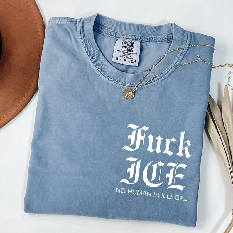 Comfort Colors® No Human Is Illegal Fck ICE T-shirt, Anti Tr^mp Ice Shirts, Abolish ICE Tee, Human Rights Activist, Activism Apparel, Protest Tr^mp