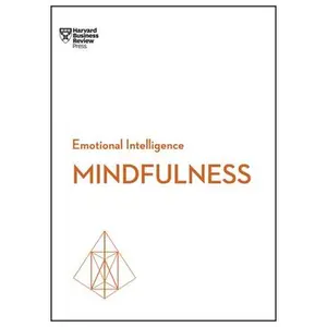 Mindfulness (HBR Emotional Intelligence Series) -- Harvard Business Review, Paperback