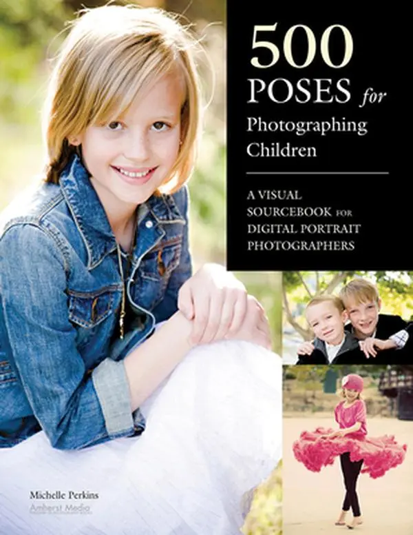 USED-500 Poses for Photographing Children: A Visual Sourcebook for Digital Portrait Photographers by Perkins, Michelle (Paperback)