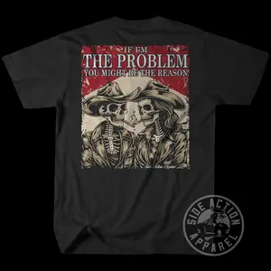 Side Action Apparel If I'm The Problem Short Sleeve Medium Length Summer T-Shirt 100% Ringspun Cotton Made in Ontario California