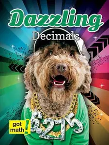 USED-Dazzling Decimals: Decimals and Fractions by Arias, Lisa (Library Binding)