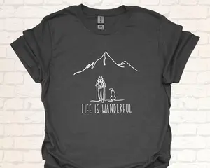 Outdoor T-Shirt Life Is Wanderful | Hiking Dog Lover Shirt | Unisex Wanderlust Design | Gift for Nature Lovers, Dog Owners and Outdoor Fans