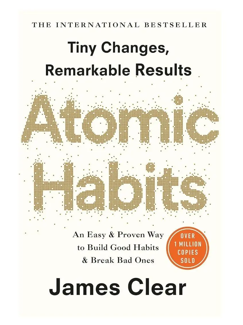 Atomic Habits: An Easy, Proven Way to Build Good Habits and Break Bad Ones English Workbook - Soft Cover Self Improvement Journal (Career & Self-Help Book with Explosive Effect on Career)