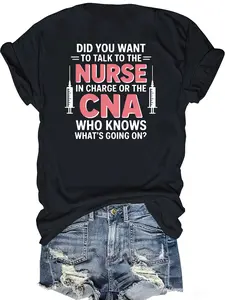teediy Women's Funny CNA & Nurse Slogan T-Shirt - 100% Comfort Fit Short Sleeve Round Neck Humor Top with "Did You Want to Talk to the Nurse in Charge?" Print for Nurses Day, Work & Casual Wear