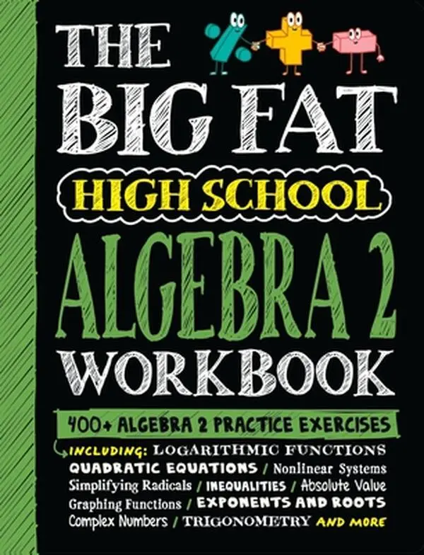 The Big Fat High School Algebra 2 Math Learning Workbook: 400+ Practice Exercises, Workman Publishing, Paperback