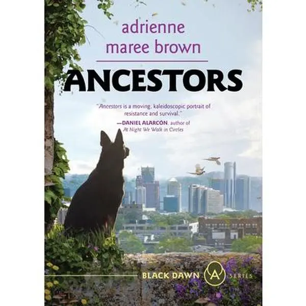 Ancestors: A Grievers Novel (Grievers Trilogy, Book 3) -- Adrienne Maree Brown, Paperback