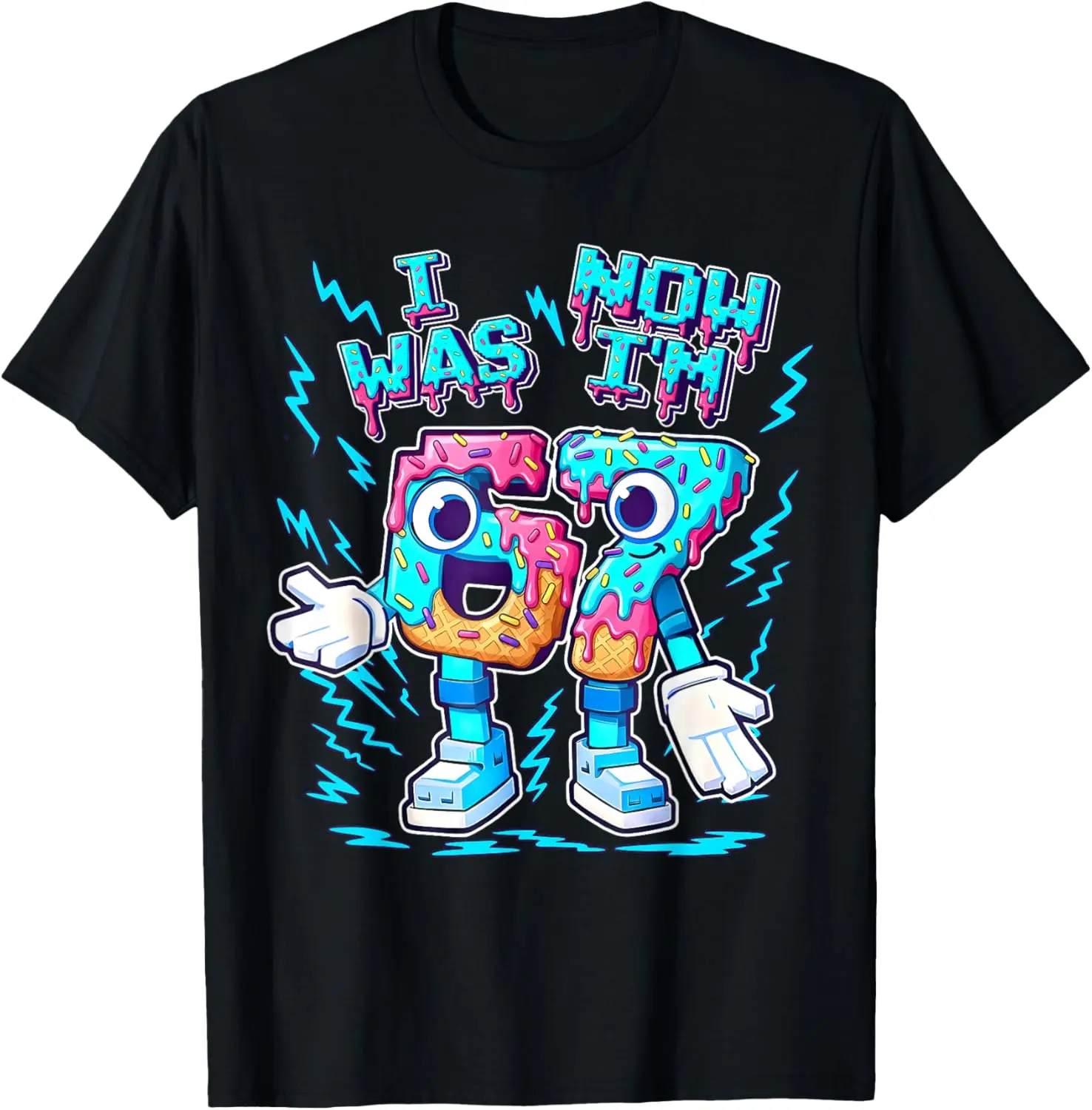 I was 6 Now I'm 7 Funny 67 Ice Cream Drip Six Seven Brainrot T-Shirt - Crewneck Men Women Youth Boys Girl T-shirt Cotton Fabric