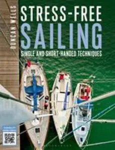 USED-Stress-Free Sailing: Single and Short-Handed Techniques by Wells, Duncan (Paperback)