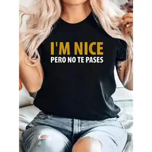 I'm Nice Pero No Te Pases Funny Saying Women Latina Gift T-Shirt Print T-Shirt, Casual Crew Neck Short Sleeved Summer Top