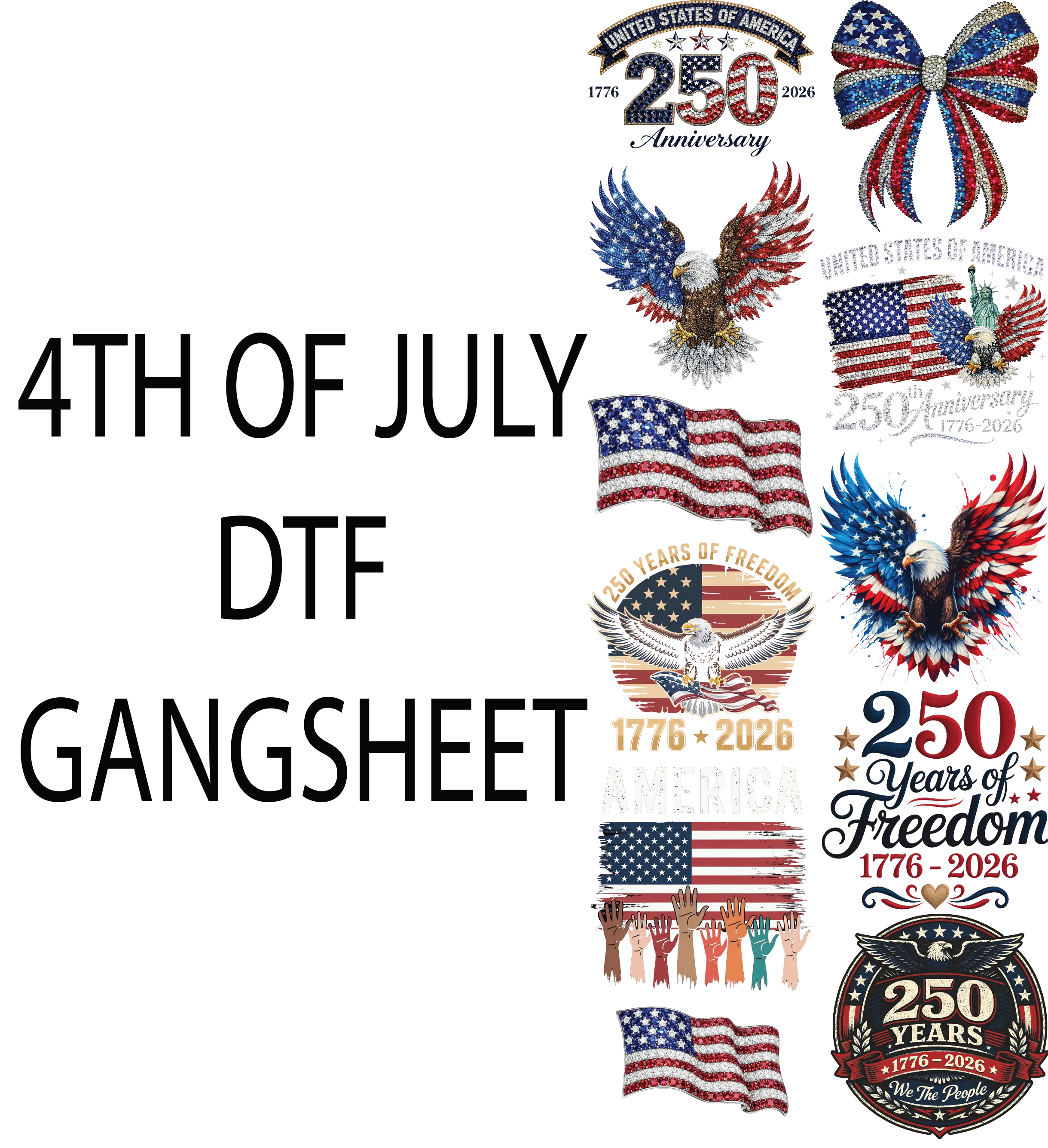 4TH OF JULY DTF GANGSHEET FOR SHIRTMAKING with Patriotic Designs and 250th Anniversary Celebrations