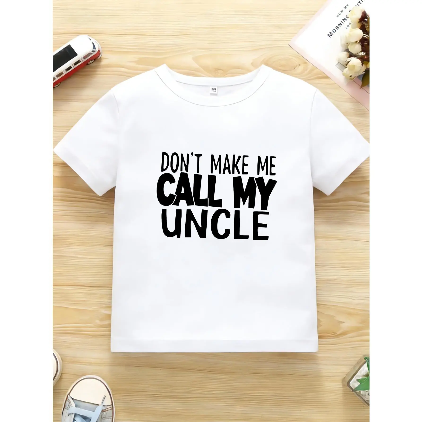 Don't Make Me Call My Uncle Unisex T-shirt girl clothes kids stuff for boys kids stuff for girls outfit for school cute school tops downtown girl clothes Kids Casual girls stocking stuffers boys stuff teen stuff for girls