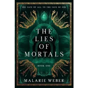 The Lies of Mortals -- Malarie Weber, Paperback