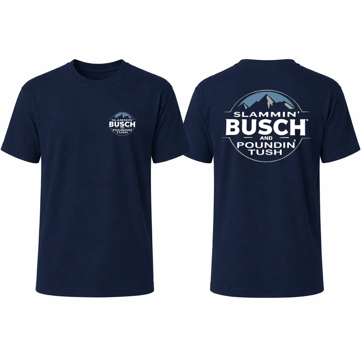Slammin' Busch and Poundin' Tush Tee, Funny Beer Lover Graphic T-Shirt Country Drinking Humor Tee, Double Sided Beer Humor Graphic Shirt Country Boy Gift Tee
