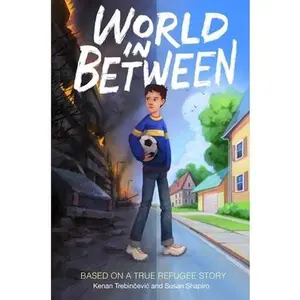 USED-World in Between: Based on a True Refugee Story by Trebincevic, Kenan (Hardcover)