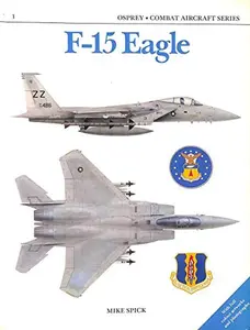 USED-F-15 Eagle (Combat Aircraft, 1) by Mike Spick (Paperback)