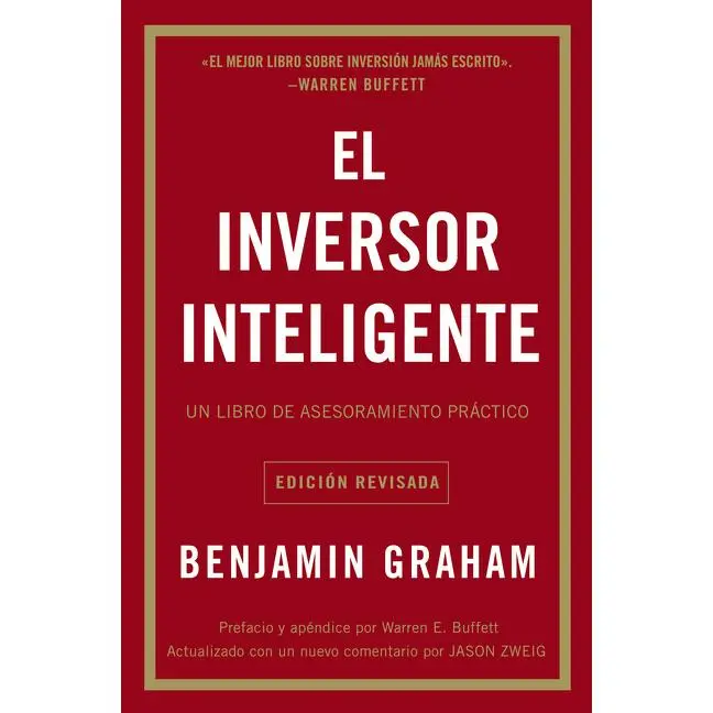 El inversor inteligente: Un libro de asesoramiento práctico by Benjamin Graham [Paperback Book]