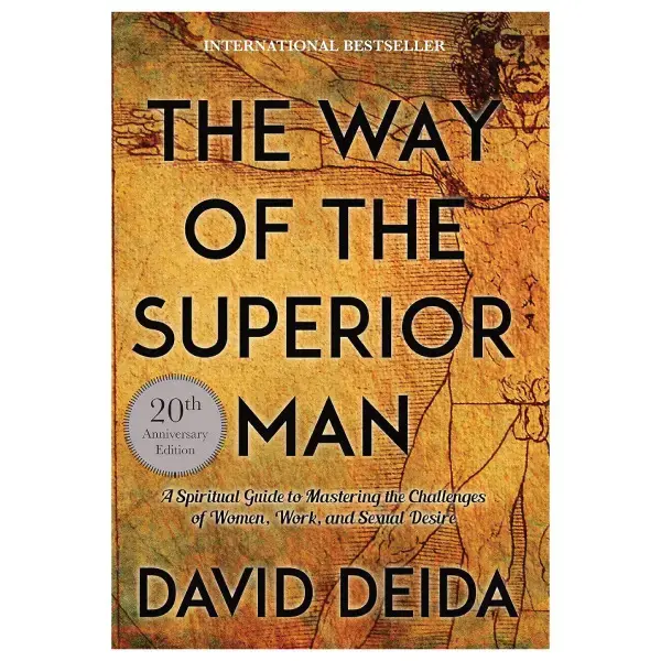 The Way of the Superior Man: A Spiritual Guide to Mastering the Challenges of Women, Work, and Sexual Desire (20th Anniversary Edition)