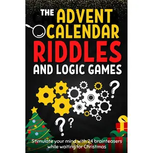 Advent Calendar of Riddles and Logic Games: A book to pass the time until Christmas, featuring brainteasers, activities, puzzles, riddles, mysteries, ... for 24 days, for both children and adults. Paperback – September 19, 2024