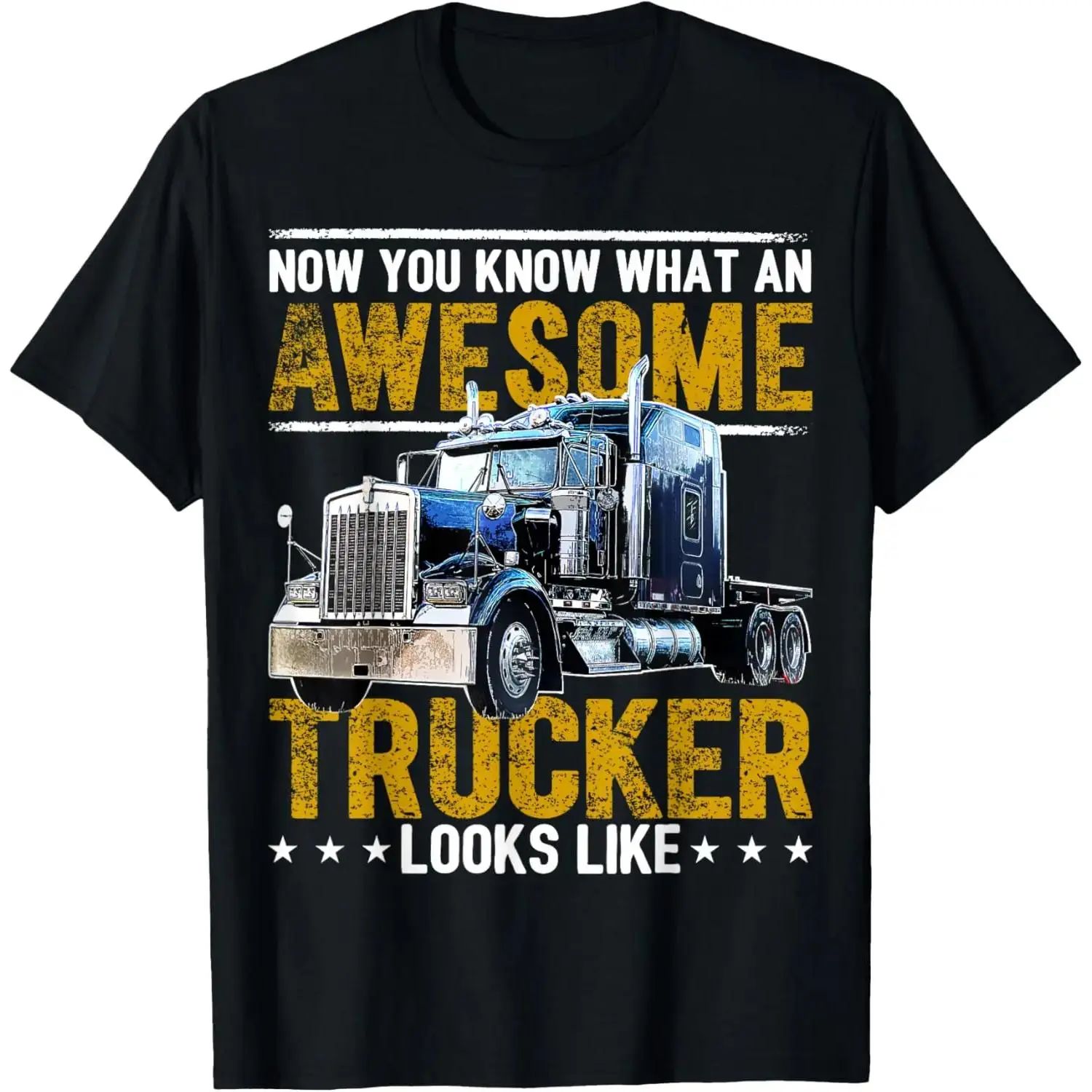 Awesome Trucker Big Rig Semi-Trailer Truck Driver Gift Men Cotton T-shirt Graphic Tee Unisex Menswear Top