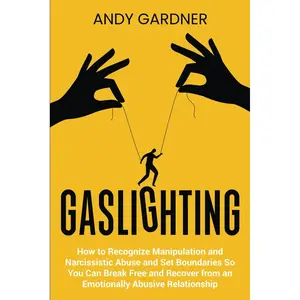 Gaslighting: How to Recognize Manipulation and Narcissistic Abuse and Set Boundaries So You Can Break Free and Recover from an Emotionally Abusive Relationship (Social Intelligence) Paperback – December 24, 2022
