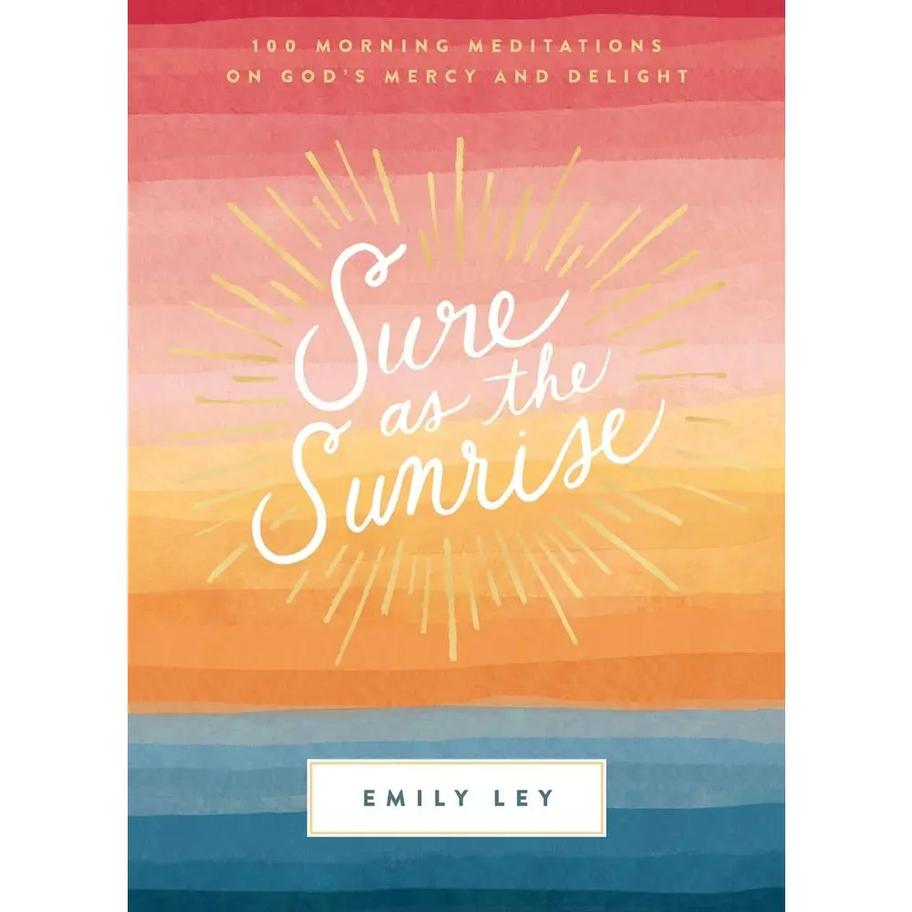 USED Book - Sure as the Sunrise: 100 Morning Meditations on God's Mercy and Delight (a 100-Day Devotional) by Ley, Emily (Hardcover) - english