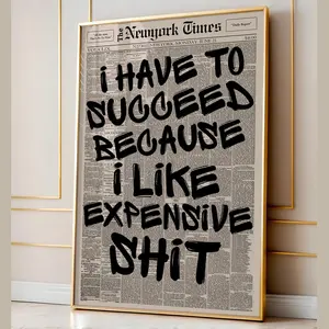 Retro I Have To Succeed Because I Like Expensive Shit Poster, Trendy Wall Art, Apartment Aesthetic Print, Typography Poster, Newspaper Print