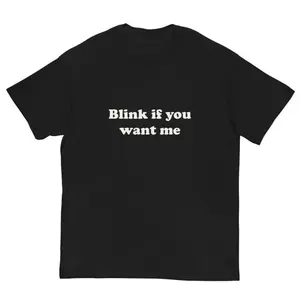 Blink If You Want Me Funny Meme T Shirt Featuring 90s Graphic Style