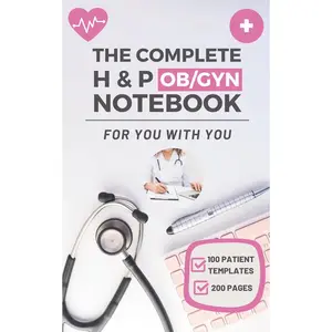 The Complete H & P OBGYN Notebook: Streamline Your Women's Health Records and Physical Exams with Confidence Paperback – May 13, 2023