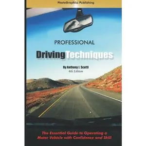 USED-Professional Driving Techniques: The Essential Guide to Operating a Motor Vehicle with Confidence and Skill by Anthony J. Scotti (Paperback)