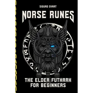 Norse Runes - The Language of the Gods: How to understand the meaning and symbolism of the runes and integrate them into your life - The Elder Futhark for Beginners Hardcover – June 30, 2023