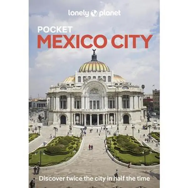 Lonely Planet Pocket Mexico City: 2025 - 2026 Travel Guide Discover Twice the City in Half the Time Top Sights Maps & Walking Tours Covers Centro Hist -- Phillip Tang, Paperback