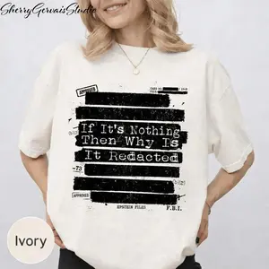 If It's Nothing Then Why Is It Redacted Epstein Files Shirt, Redacted Files Shirt, Sarcastic Political Tee, Anti Trump Shirt