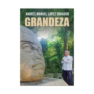 Grandeza / Greatness -- Andrés Manuel López Obrador - Paperback