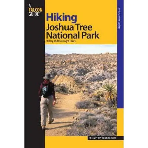 Used Book - Hiking Joshua Tree National Park: 38 Day and Overnight Hikes by Bill Cunningham (Paperback, English) - Books with Detailed Trail Descriptions from Falcon Press, Bill & Polly, Bruce Grubbs
