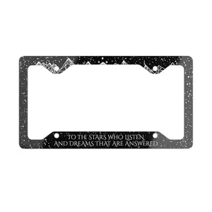 ACOTAR Quote To The Stars Who Listen And Dreams That Are Answered License Plate Frame Car Accessories